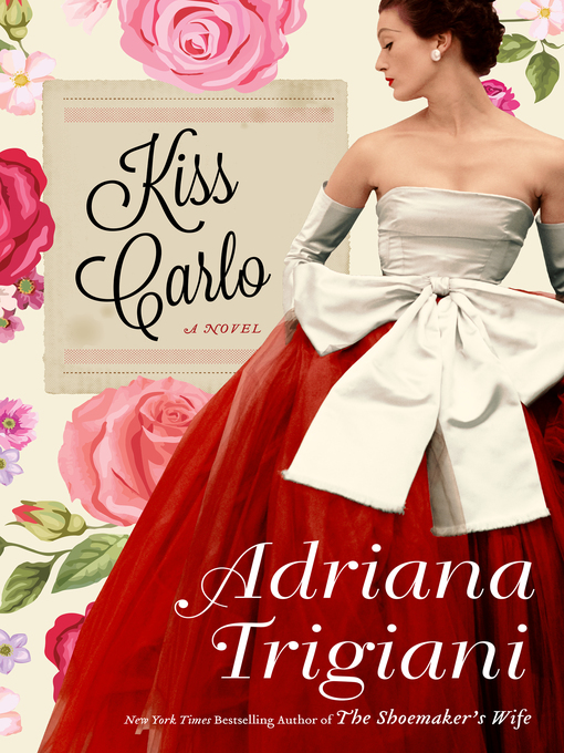 Title details for Kiss Carlo by Adriana Trigiani - Wait list